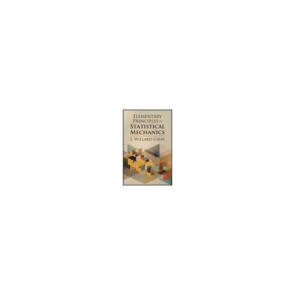 Elementary Principles in Statistical Mechanics 978-0-486-78995- 62-3796-46（直送品）