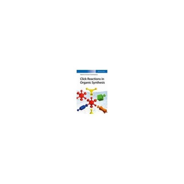 Click Reactions in Organic Synthesis 978-3-527-33916-7 63-9291-81（直送品）