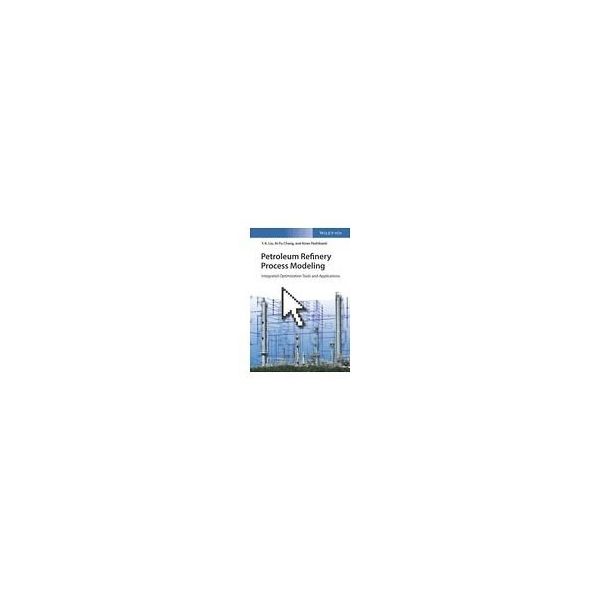 Petroleum Refinery Process Modeling 978-3-527-34423-9 63-9294-21（直送品）