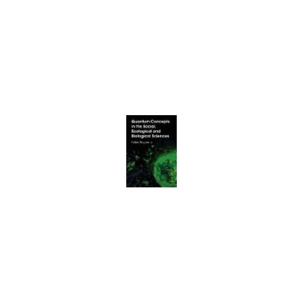 Quantum Concepts in the Social， Ecological and Biological Scienc 63-9304-64（直送品）