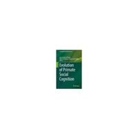 Evolution of Primate Social Cognition 978-3-319-93775-5 63-9306-73（直送品）