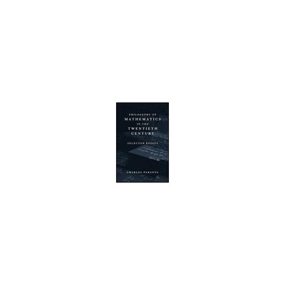 Philosophy of Mathematics in the Twentieth Century ー Selected E 62-3793-89（直送品）