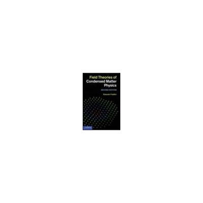 Field Theories of Condensed Matter Physics 978-0-521-76444-5 62-3797-35（直送品）