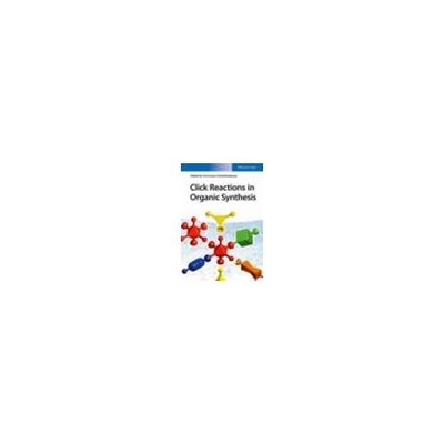 Click Reactions in Organic Synthesis 978-3-527-33916-7 63-9291-81（直送品）