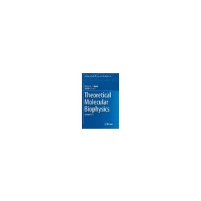 Theoretical Molecular Biophysics 978-3-662-57249-8 63-9304-65（直送品）